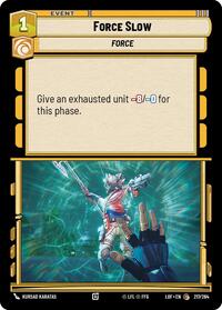 Force Slow - Legends of the Force - 217/264
