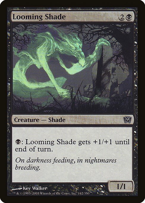 Looming Shade - Ninth Edition - 142★