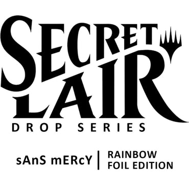 Secret Lair Drop: sAnS mERcY - Rainbow Foil Edition