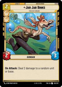 Jar Jar Binks - Foolish Gungan - Twilight of the Republic - 202/257