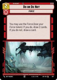 Do or Do Not (Foil) - Legends of the Force - 677