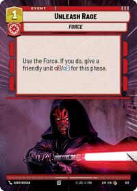 Unleash Rage (Hyperspace Foil) - Legends of the Force - 913