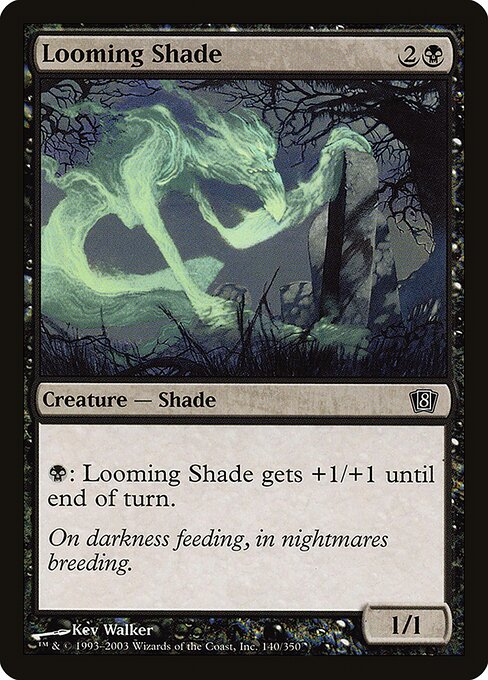 Looming Shade - Eighth Edition - 140★