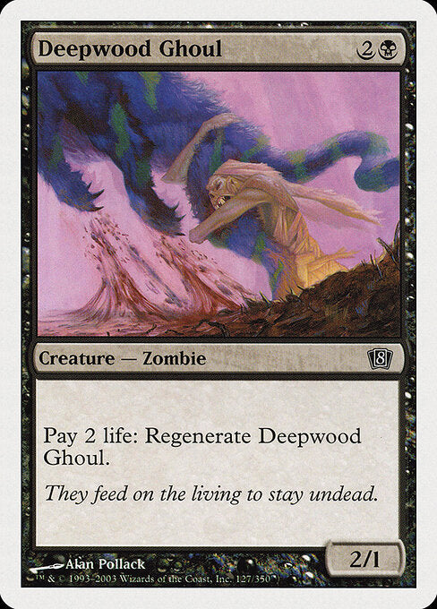 Deepwood Ghoul - Eighth Edition - 127