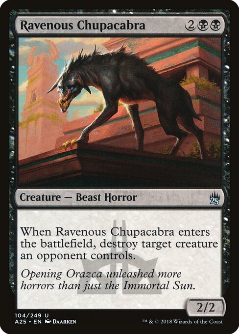 Ravenous Chupacabra - Masters 25 - 104